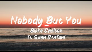 Blake Shelton ft Gwen Stefani - Nobody but you (Lyrics) | BUGG Lyrics