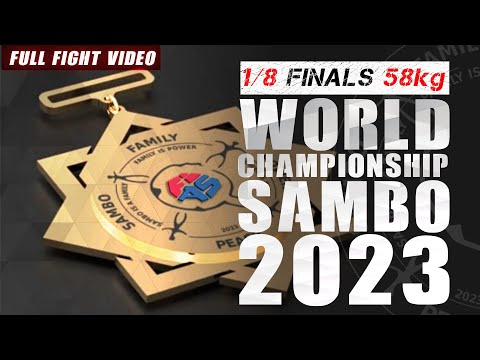 1/8 FINALS 58 kg COMBAT SAMBO World Sambo Championships 2023