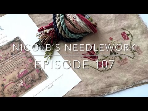 Nicole’s Needlework: Episode 107 - Quilting and a Little Stitching!