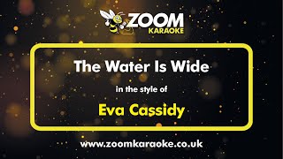Eva Cassidy - The Water Is Wide - Karaoke Version from Zoom Karaoke