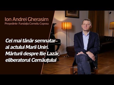Cel mai tânăr semnatar al actului Marii Uniri. Mărturii despre Ilie Lazăr, eliberatorul Cernăuțului