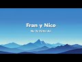 Fran y Nico   No Te Vistas Así