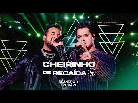 Leandro e Romário - CHEIRINHO DE RECAÍDA - DVD Tô Garrado