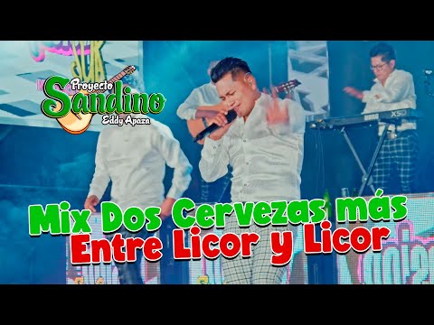 Eddy Apaza  - Mix Dos Cervezas más / Entre Licor y Licor ✅ Proyecto Sandino