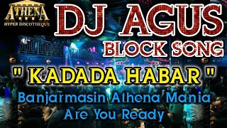 Download lagu DJ AGUS - KADADA HABAR || Banjarmasin Athena Mania Are You Ready mp3