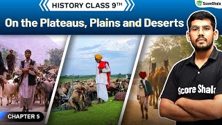 On the Plateaus, Plains and Deserts | Class 9 SST (History) Chapter 5