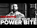 How To Quit Your Job ft. Chris Duffin | Power Bite