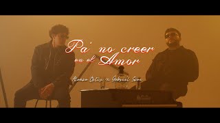 Alonso Ortiz x Gabriel Ssoe - PA' NO CREER EN EL AMOR (Video Oficial)