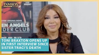 Toni Braxton Opens Up in First Interview Since Sister Traci’s Death