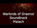 Warlords of Draenor Music - Malach 