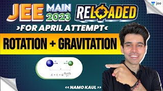 JEE 2023: Reloaded | Rotation & Gravitation | Unacademy JEE | #jee2023 | Namo Kaul