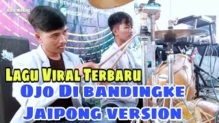 Download lagu OJO DI BANDINGKE || KOPLO JAIPONG mp3 Download lagu OJO DI BANDINGKE || KOPLO JAIPONG mp3