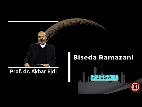 Biseda Ramazani (Pjesa 1) - Prof. dr. Akbar Ejdi