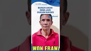 Terungkap Alasan Wowon Bunuh Anaknya yang Masih 2 Tahun, Tega Bunuh Demi Jadi Dukun Sukses