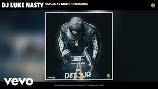 DJ Luke Nasty - Saturday Night (Interlude) (Audio)