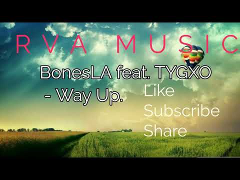 BonesLa Ft tygxo - way up