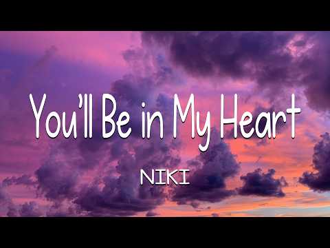 NIKI - You'll Be in My Heart (Lyrics) ft. Phil Collins
