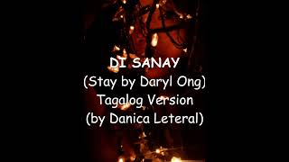 DI SANAY {Stay by Daryl Ong} TAGALOG VERSION by Danica Leteral
