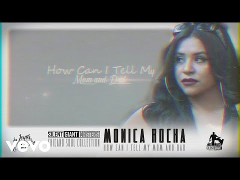 Monica Rocha - How Can I Tell My Mom and Dad