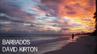 Barbados, David Kirton: Whoa I'm going to Barbados. Island Reggae Pop