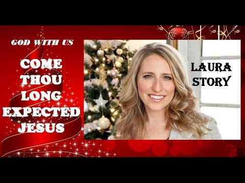 Come Thou Long Expected Jesus
