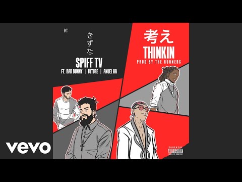 Spiff TV - Thinkin (Audio) ft. Anuel AA, Bad Bunny, Future