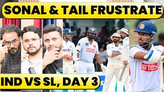 🔴INDIA VS SRI LANKA, DAY 3: SONAL PUTS UP A FIGHT AGAIN, LANKA STARING AT FOLLOW ON, 7 DOWN