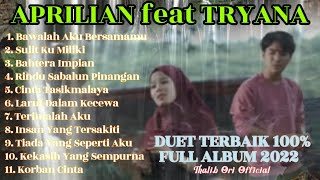 Download lagu Duet Terbaik 100% Full Album || Aprilian feat Tryana Sulit Ku Miliki, Bawalah Aku Bersamamu mp3