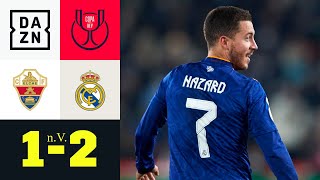 Slapstick, Marcelo-Rot & am Ende rettet Hazard: Elche - Real Madrid 1:2 n.V. | Copa del Rey | DAZN