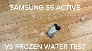 samsung s5 active vs FROZEN WATER test