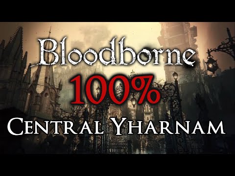 Bloodborne 100% Walkthrough #1 Central Yharnam (All Items & Secrets)