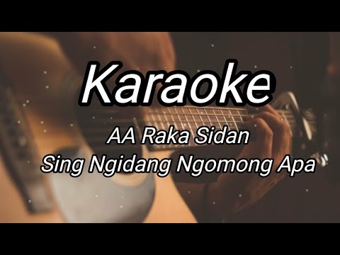 AA Raka Sidan - Sing ngidang ngomong apa. Karaoke