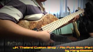 JK Thailand Custom Shop Bass / Rio Funk (Solo Part) by Keng-Bassist
