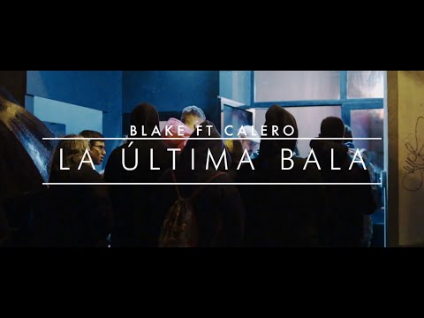 BLAKE FT CALERO LDN “LA ÚLTIMA BALA"  VIDEOCLIP #NOUSMIXTAPE