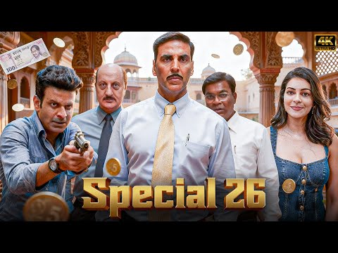 SPECIAL 26 - GENIUS HEIST | Akshay Kumar, Manoj Bajpayee, Anupam Kher, Kajal Agarwal
