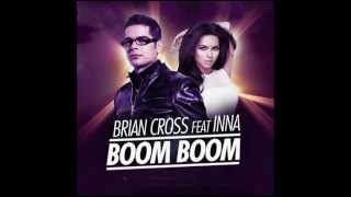 Brian Cross ft Inna - Boom Boom (DJ Bryan Nine REMIX)
