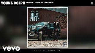 Young Dolph - I'm Everything You Wanna Be (Audio)