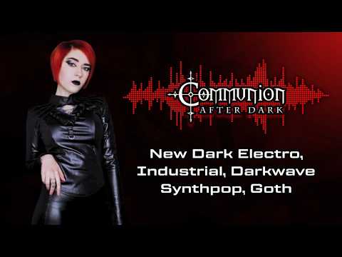 Communion After Dark - Dark Electro, Gothic, Synthpop, Darkwave - 02/09/2026