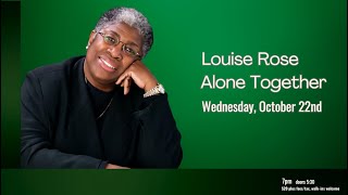 Louise Rose | Alone Together - Oct. 22, 2025