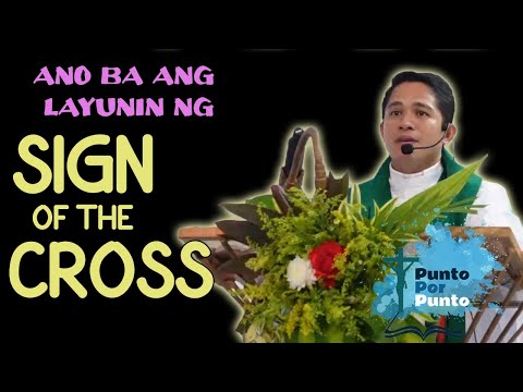 Ano ba ang layunin ng Sign of the Cross ?