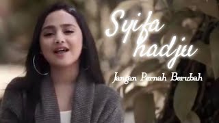 Download lagu JANGAN PERNAH BERUBAH - SYIFA HADJU mp3 Download lagu JANGAN PERNAH BERUBAH - SYIFA HADJU mp3