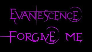 Evanescence - Forgive Me Lyrics (Sound Asleep EP)