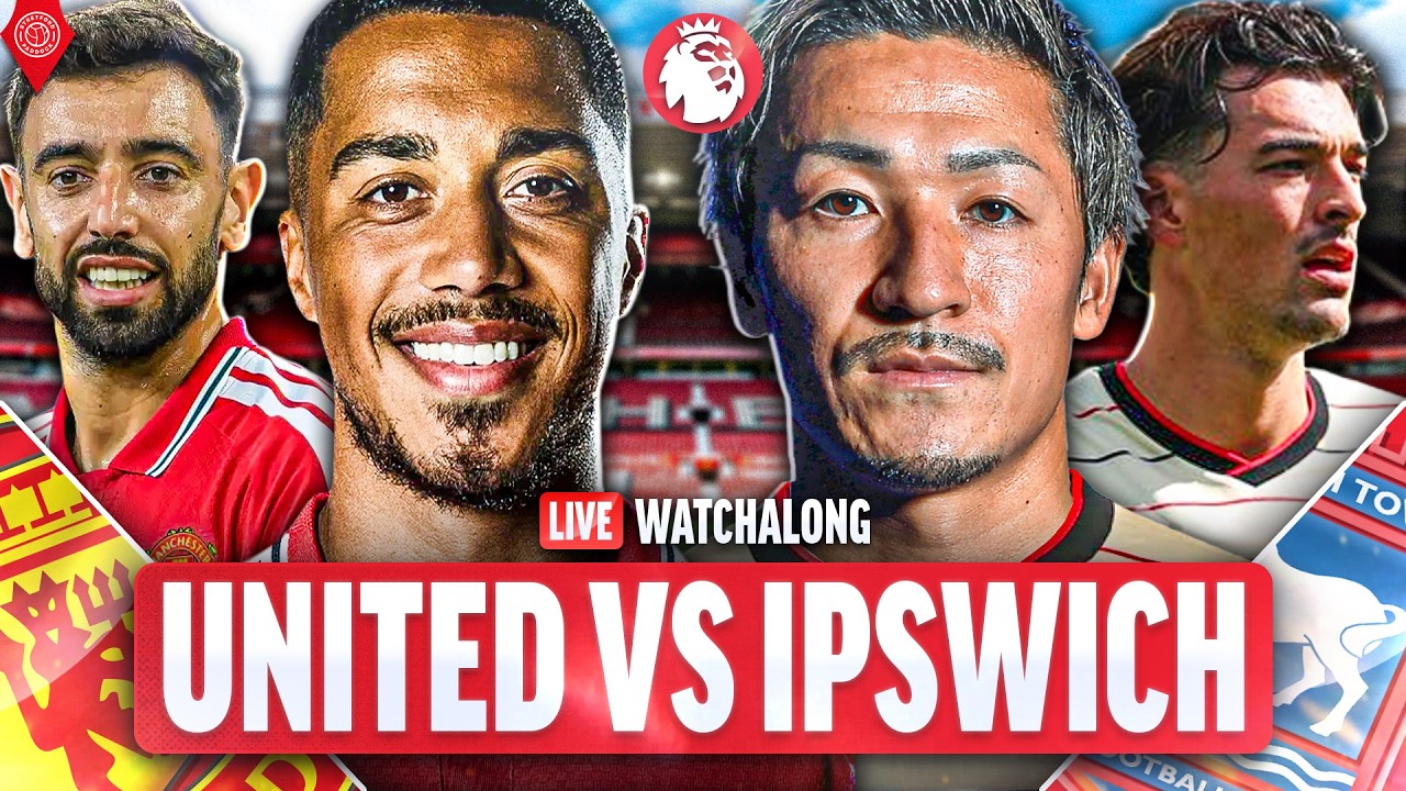 Manchester United Vs Ipswich Town | LIVE Premier League WatchAlong