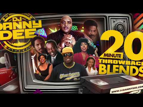 DJ DANNY DEE 20 MIN THROWBACK BLENDS (60'S 70'S 80'S) R'N'B