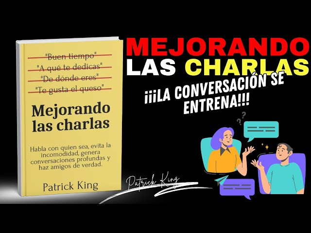 Vídeo relacionado con Mejorando las charlas: Habla con quien sea, evita la incomodidad, genera conversaciones profundas y haz amigos de verdad. (Patrick King Español nº 2)
