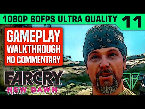 FAR CRY NEW DAWN Gameplay Walkthrough Part 11 No Commentary PC