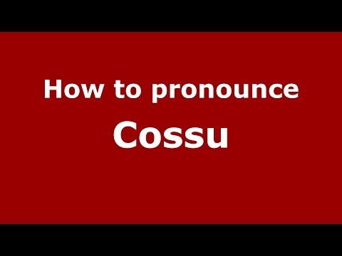 How to pronounce Cossu (Italian/Italy)  - PronounceNames.com