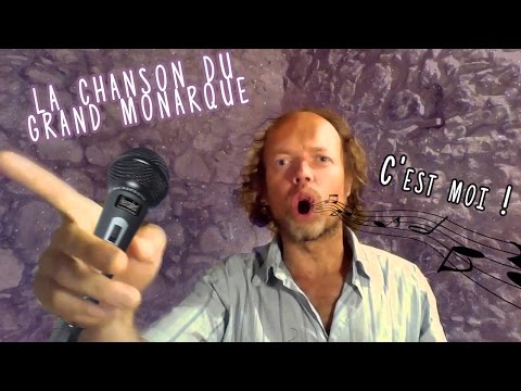 La chanson du grand Monarque - Sylvain Durif  ( C'est moi )