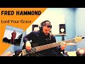 Fred Hammond   Lord Your Grace - Alessandro Cacace Fred Hammond   Lord Your Grace
