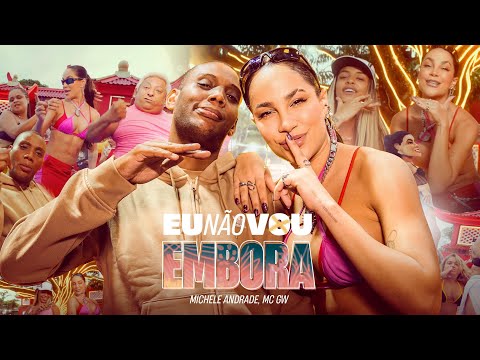 Eu Não Vou Embora - Michele Andrade e Mc GW